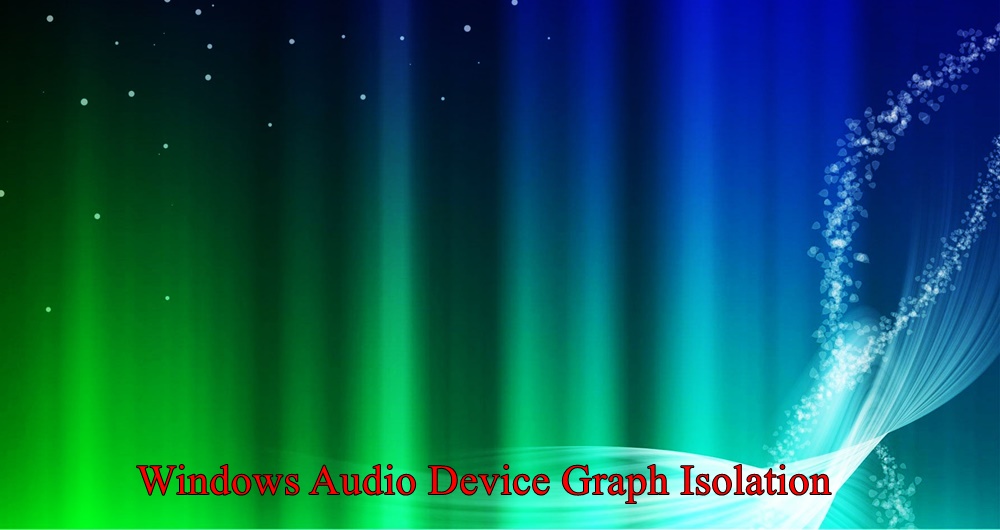 Windows Audio Device Graph Isolation