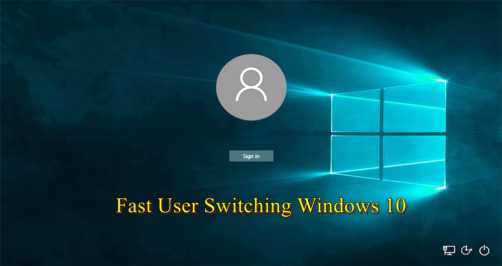 Fast User Switching Windows 10