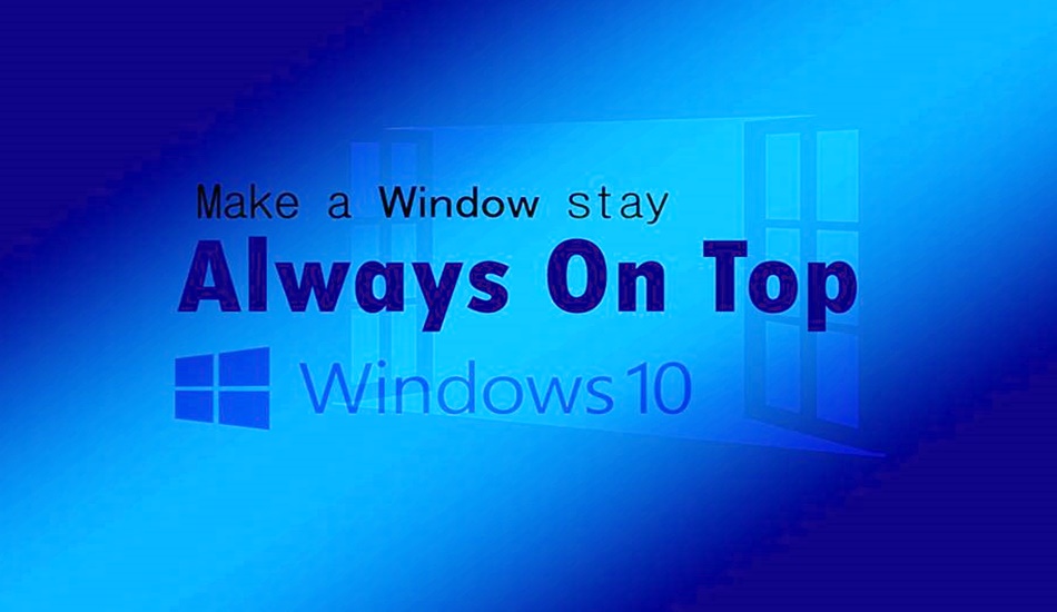 always on top windows 10
